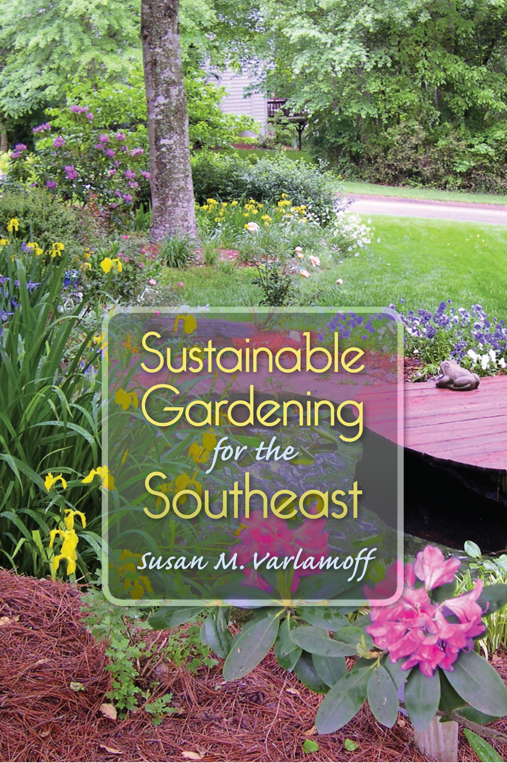 Sustainable Gardening For The Southeast,New