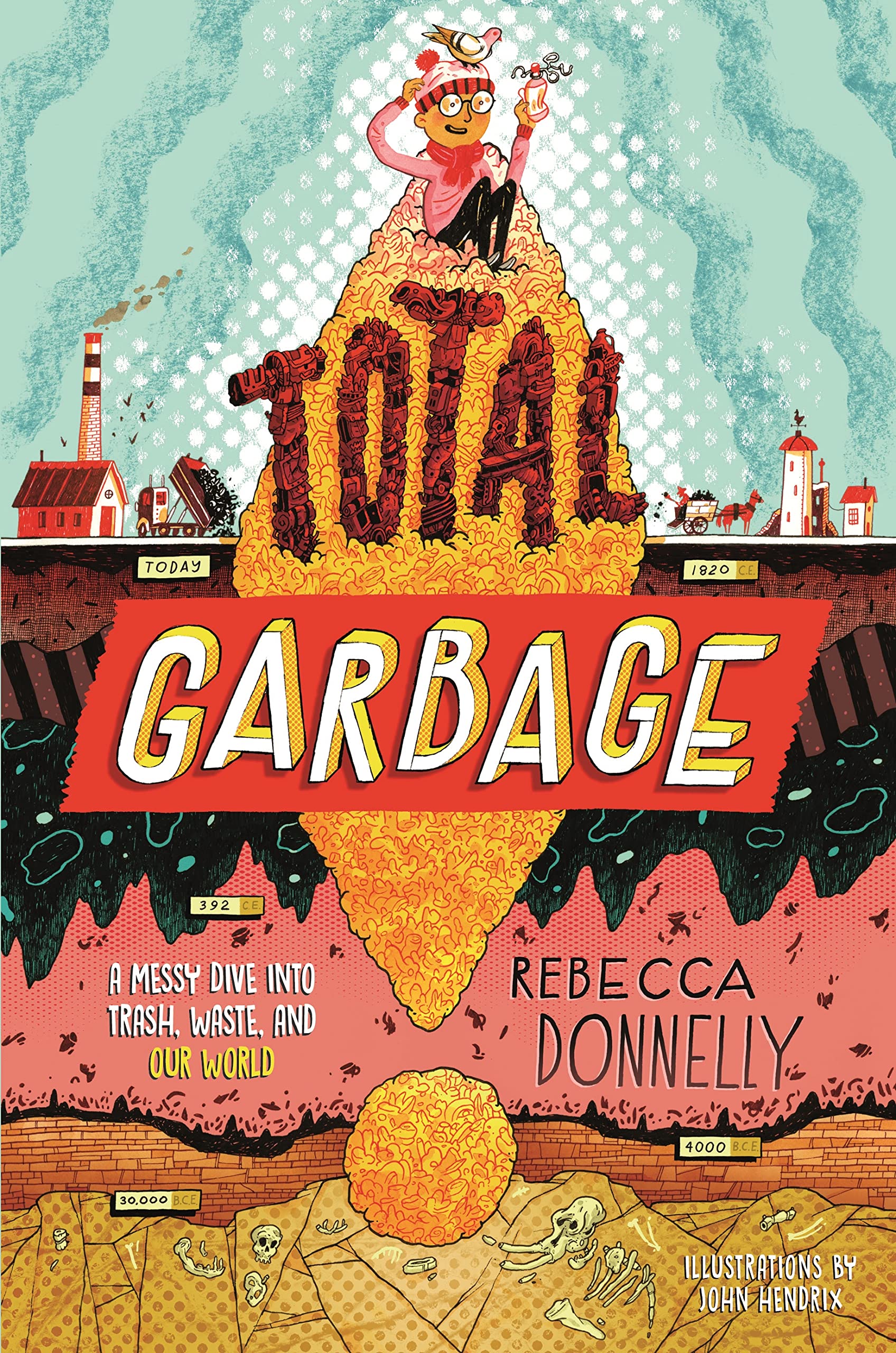 Total Garbage: A Messy Dive Into Trash, Waste, And Our World,Used