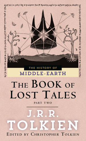 The Book of Lost Tales, Part Two (The History of MiddleEarth, Vol. 2),New
