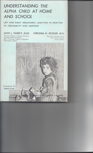 Understanding the Alpha Child at Home and School: Left and Right Hemispheric Function in Relation to Personality and Learning