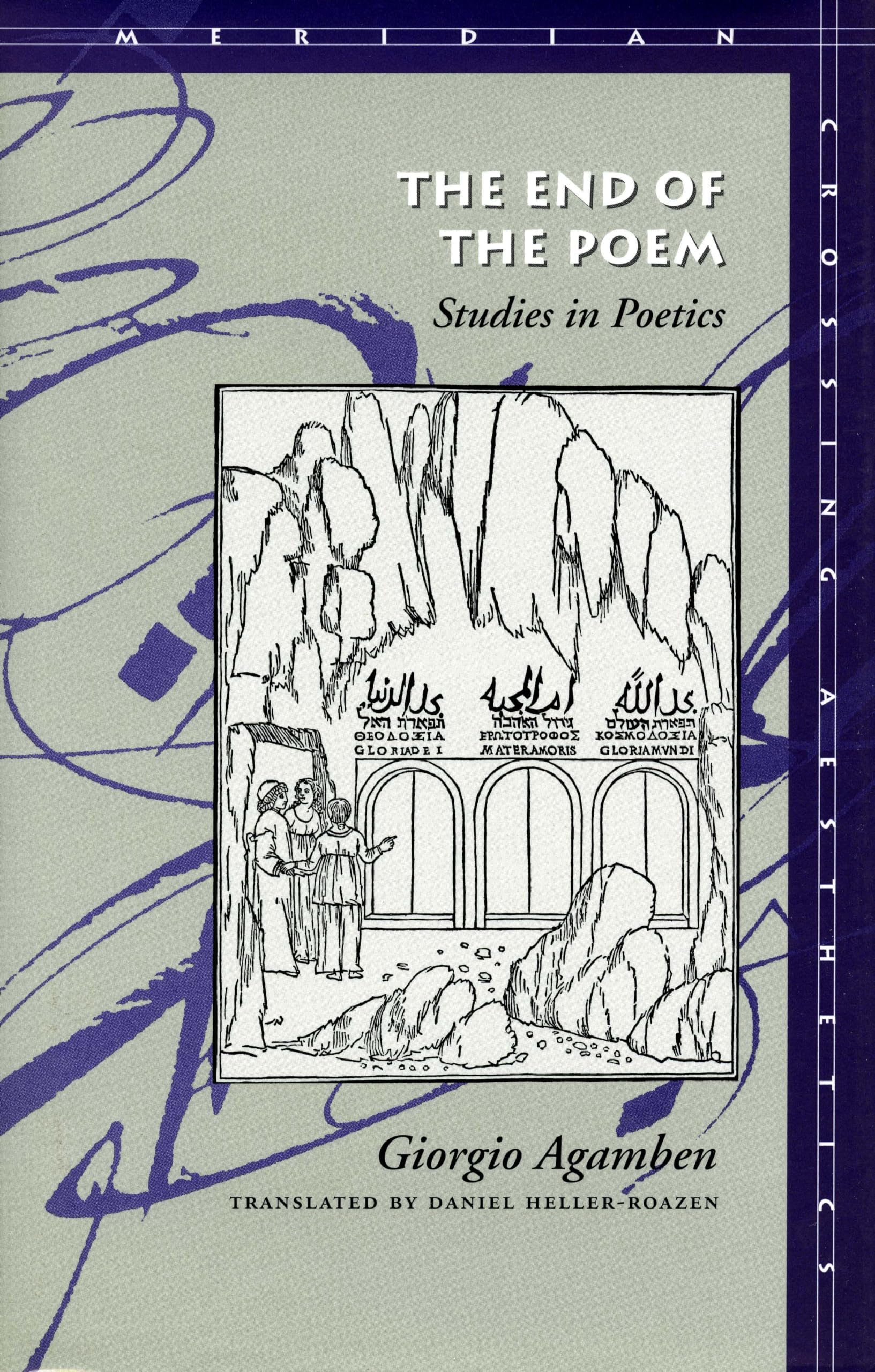 The End Of The Poem: Studies In Poetics (Meridian: Crossing Aesthetics),New