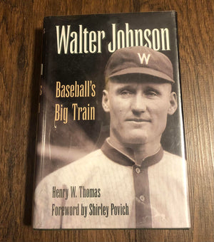 Walter Johnson: Baseball's Big Train,New