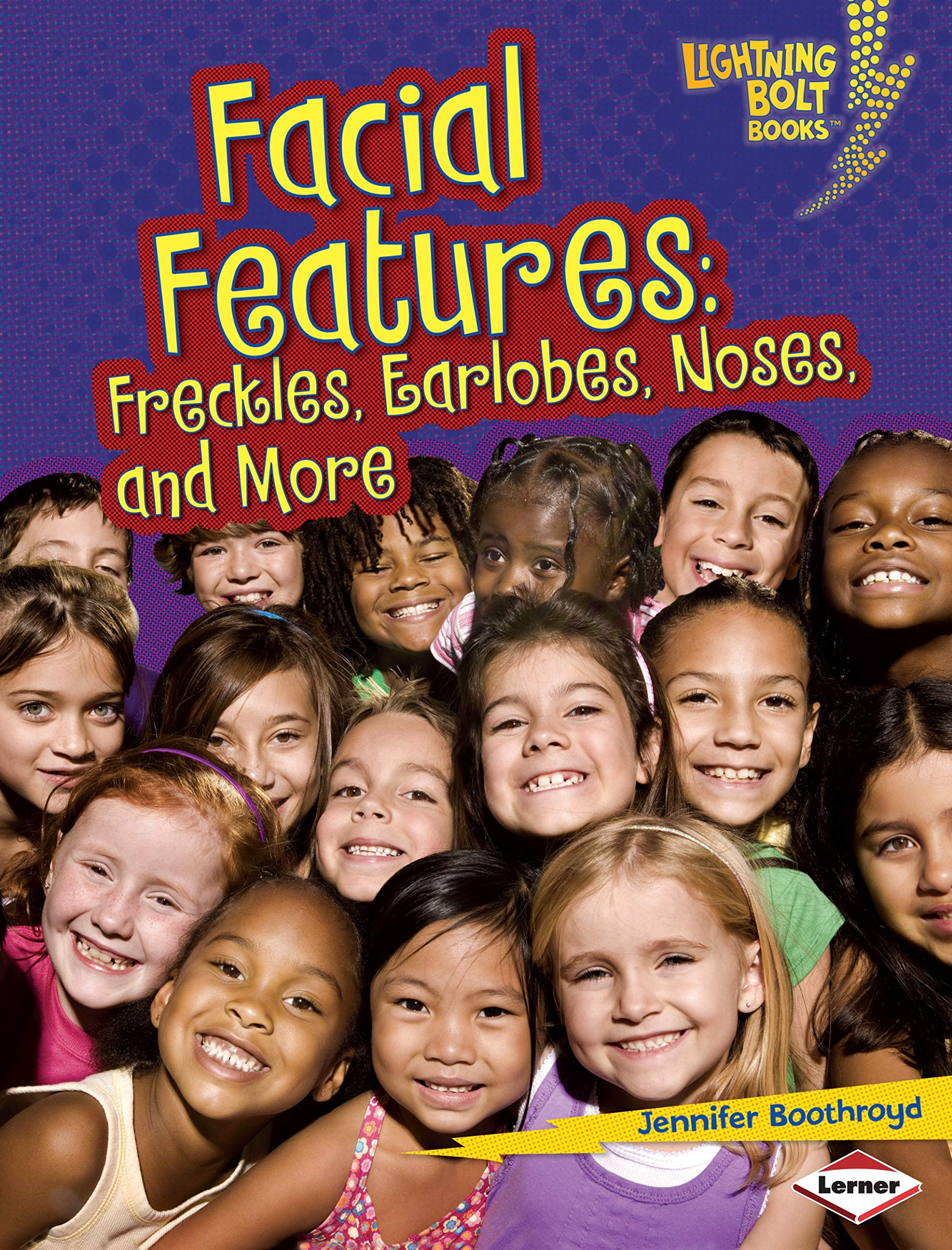 Facial Features: Freckles, Earlobes, Noses, and More (Lightning Bolt Books   What Traits Are in Your Genes?),New