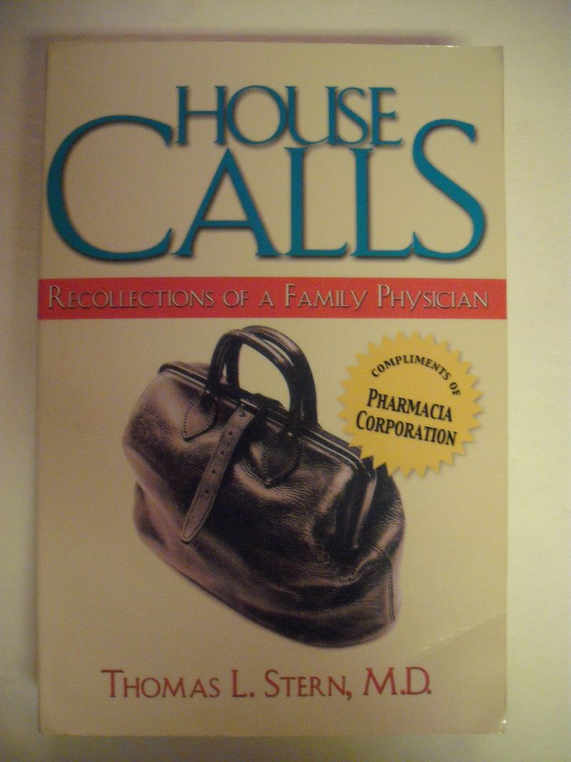 House Calls: Recollections of a Family Doctor,Used