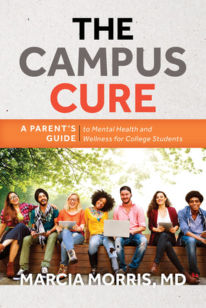The Campus Cure: A Parent's Guide to Mental Health and Wellness for College Students,Used