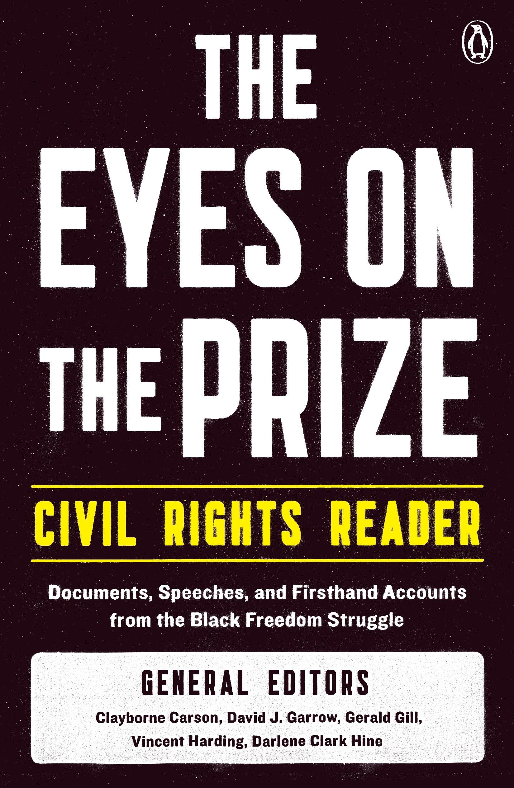 The Eyes On The Prize Civil Rights Reader: Documents, Speeches, And Firsthand Accounts From The Black Freedom Struggle