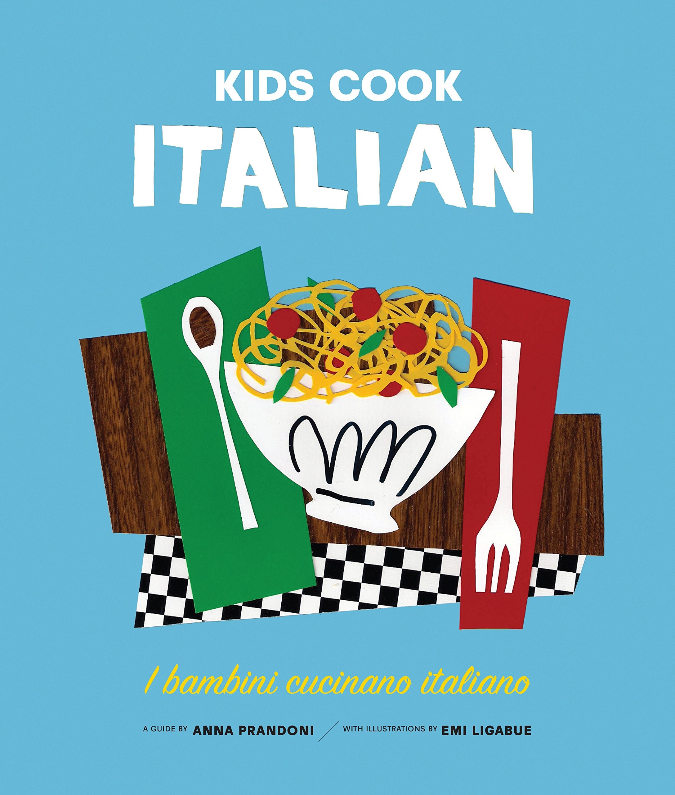 Lets Cook Italian, A Family Cookbook: Cuciniamo italiano, Un ricettario di famiglia