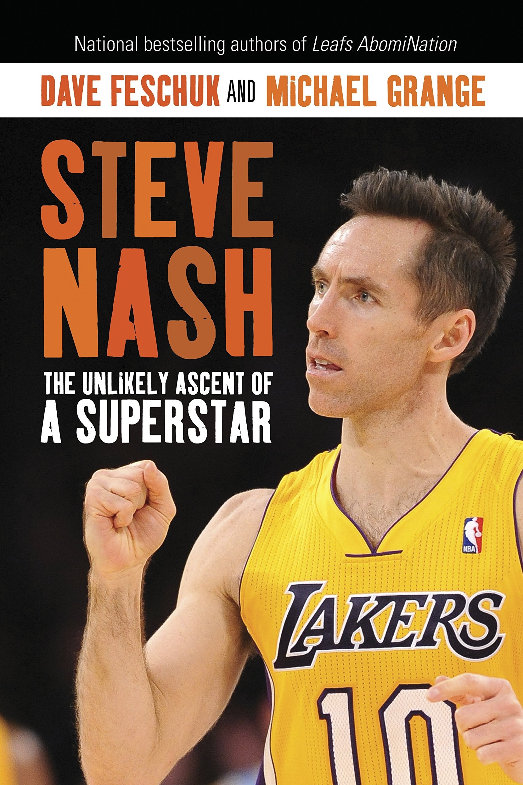 Steve Nash: The Unlikely Ascent Of A Superstar,New