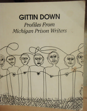 Gittin Down Profiles from Michigan Prison Writers,Used