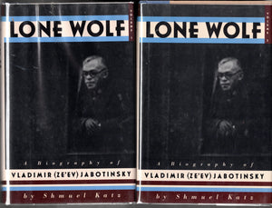 Lone Wolf: A Biography of Vladimir (Ze'Ev) Jabotinsky Two Volume Set,New