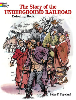 The Story of the Underground Railroad Coloring Book (Dover Black History Coloring Books),Used