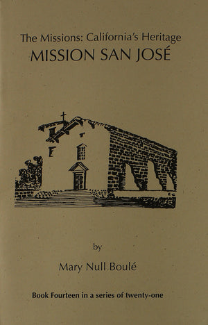 The Missions: California's Heritage : Mission San Jose,New