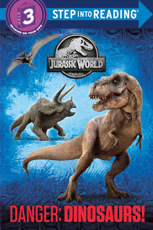 Danger: Dinosaurs! (Jurassic World) (Step Into Reading),Used