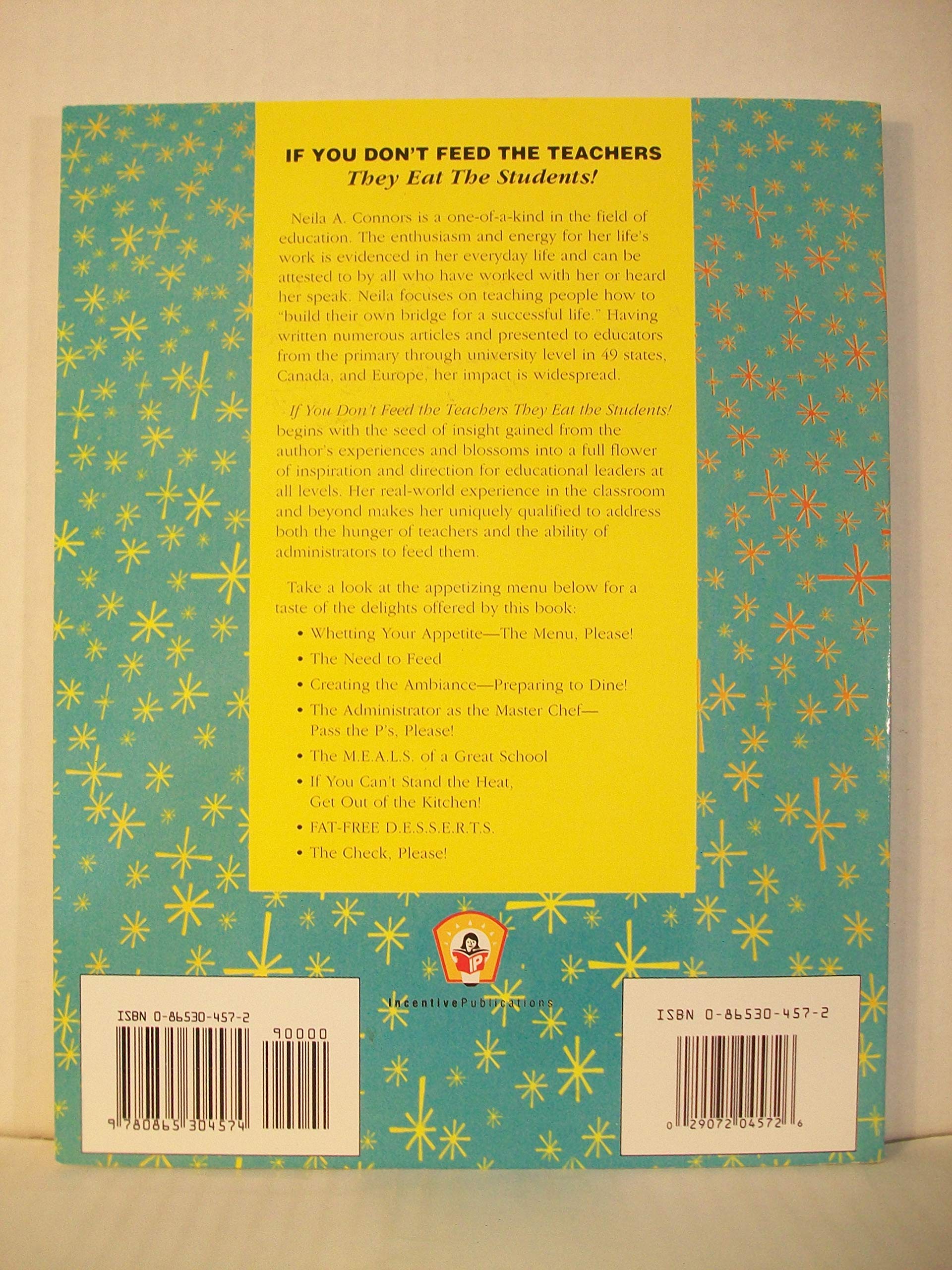 If You Don'T Feed The Teachers They Eat The Students!: Guide To Success For Administrators And Teachers