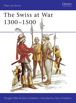 The Swiss At War 13001500 (Menatarms Series, 94) (Menatarms, 94)