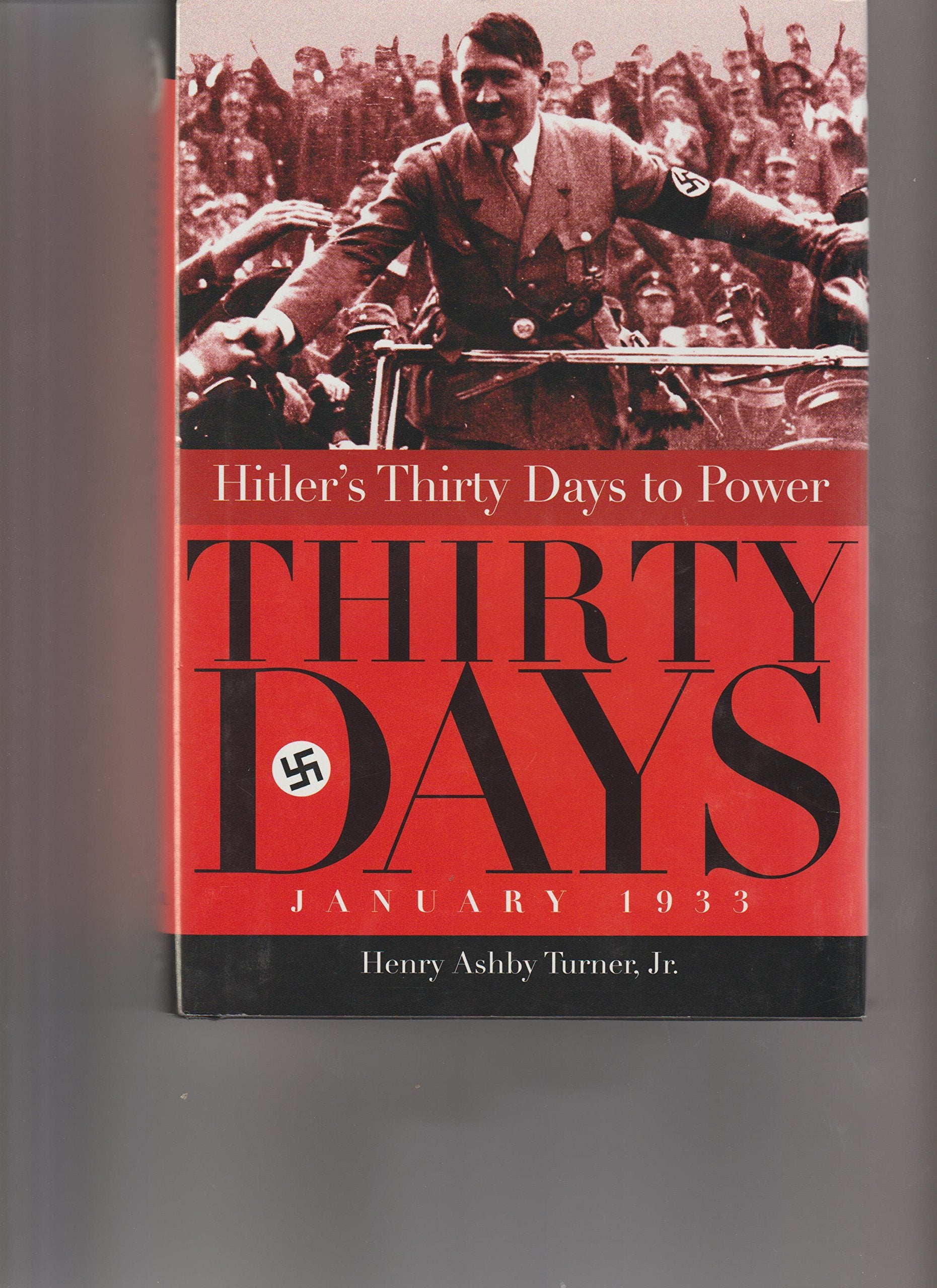 Hitler's Thirty Days to Power: January 1933,Used
