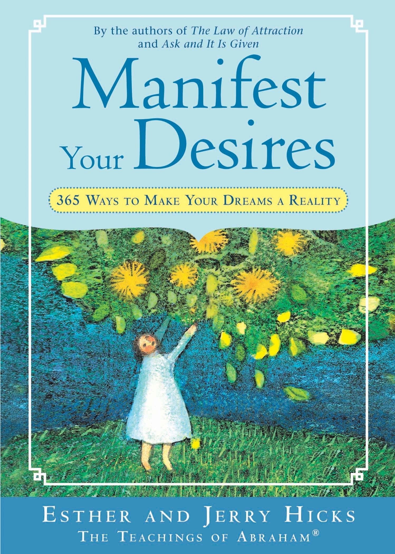 Manifest Your Desires: 365 Ways To Make Your Dreams A Reality
