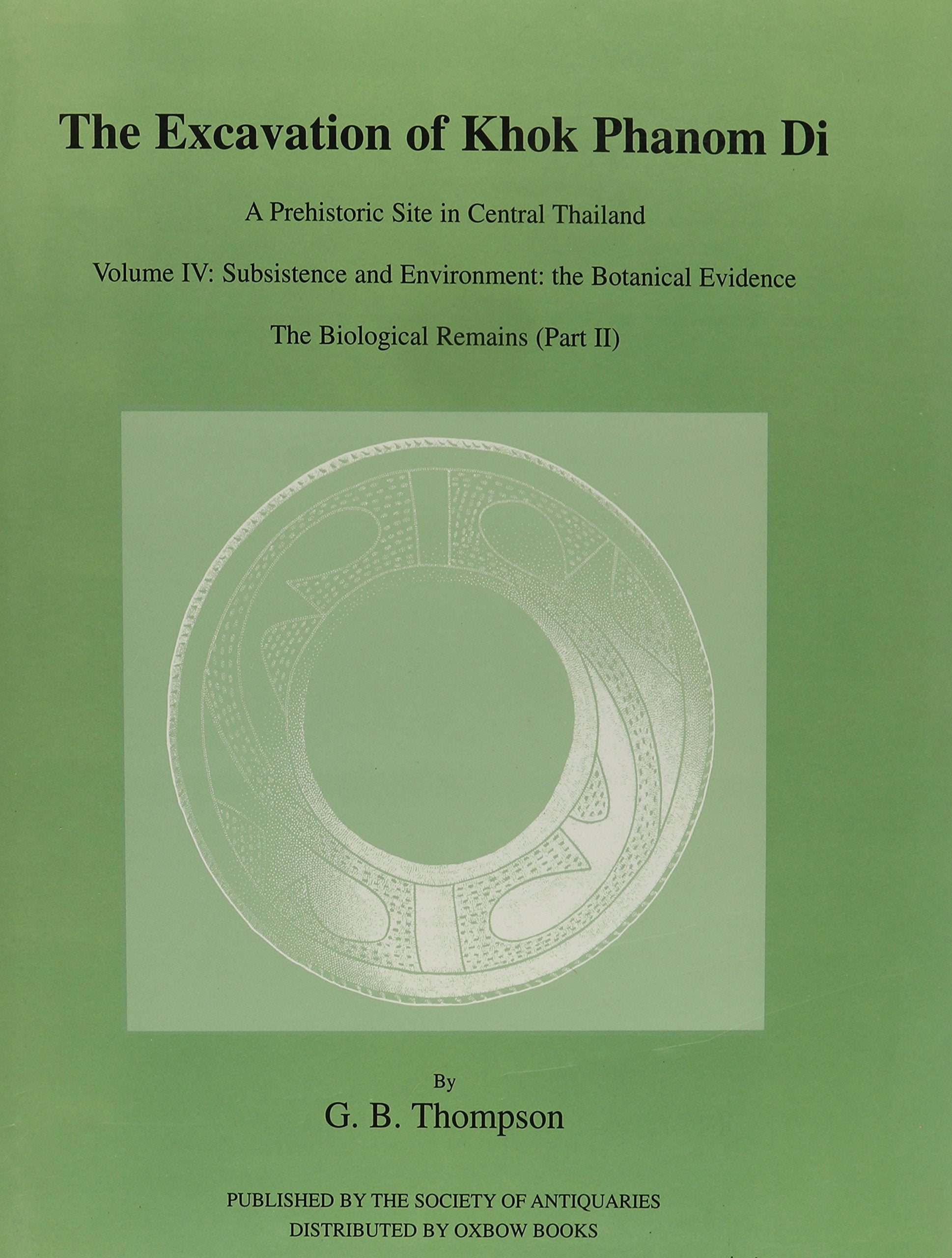 The Excavation Of Khok Phanom Di: A Prehistoric Site In Central Thailand, Vol 4 (Research Reports),Used