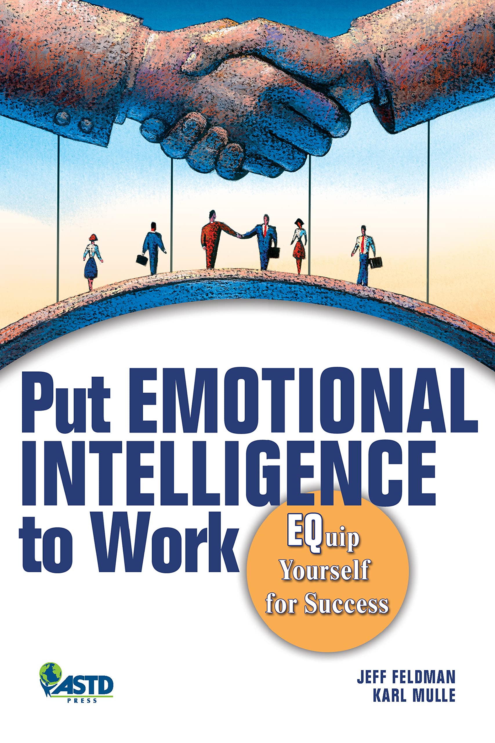 Put Emotional Intelligence to Work : Equip Yourself for Success,New