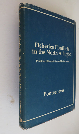 Fisheries conflicts in the North Atlantic;: Problems of management and jurisdiction,Used