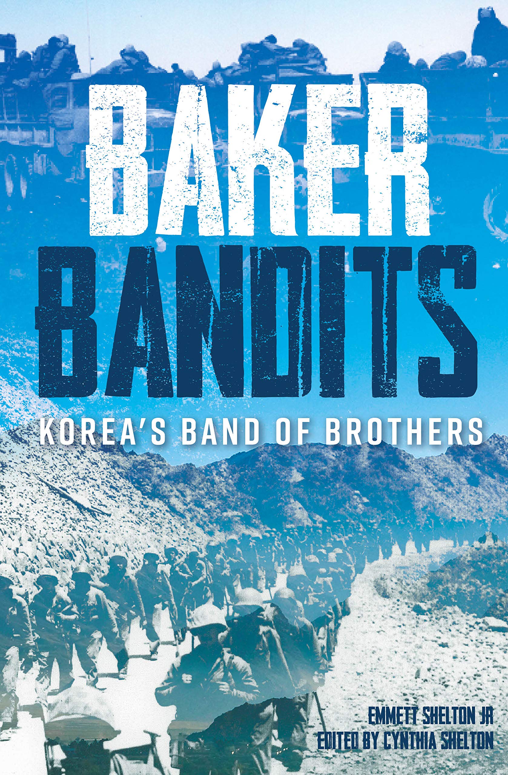 Baker Bandits: Korea's Band of Brothers,New