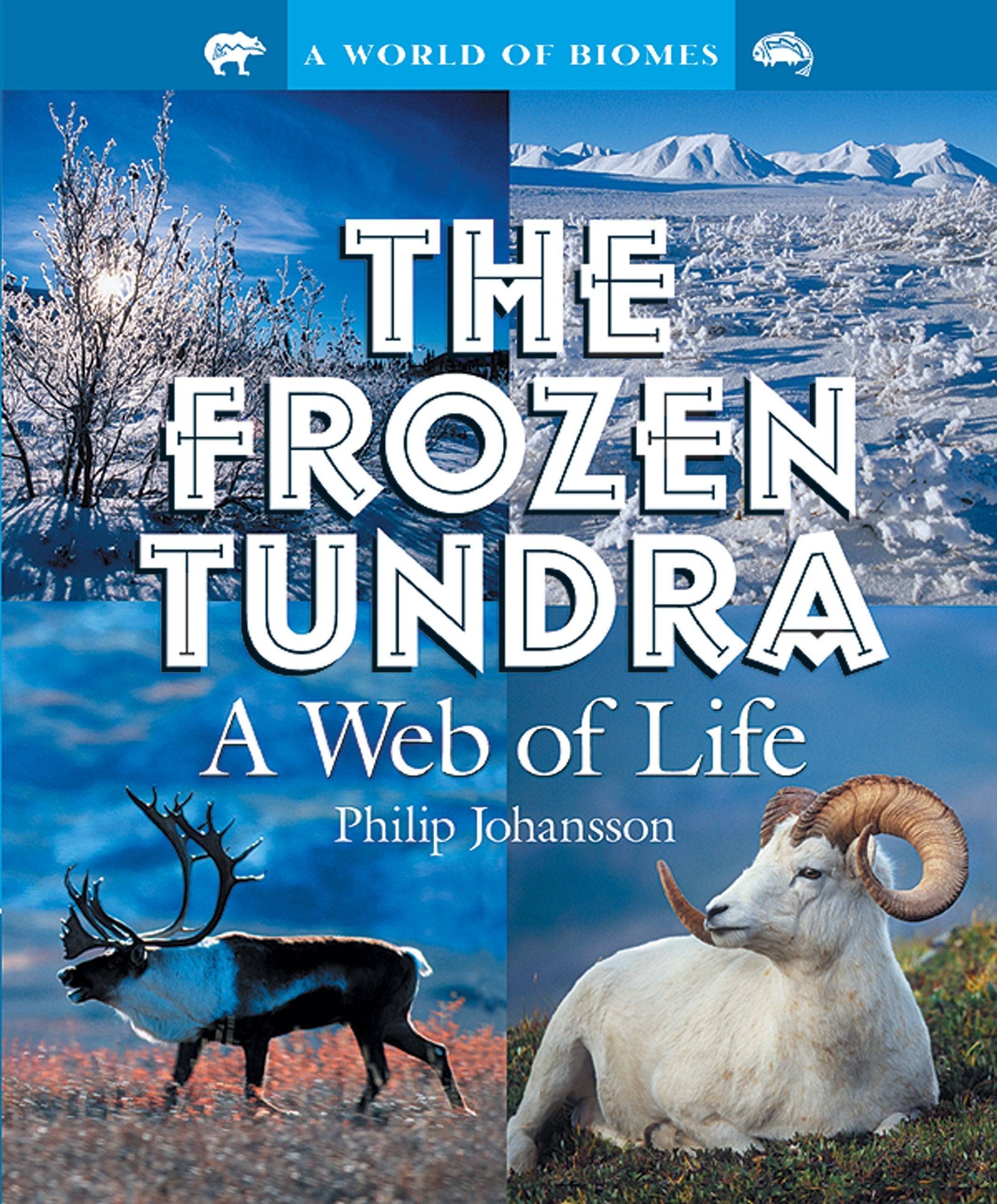 The Frozen Tundra: A Web of Life (World of Biomes),Used