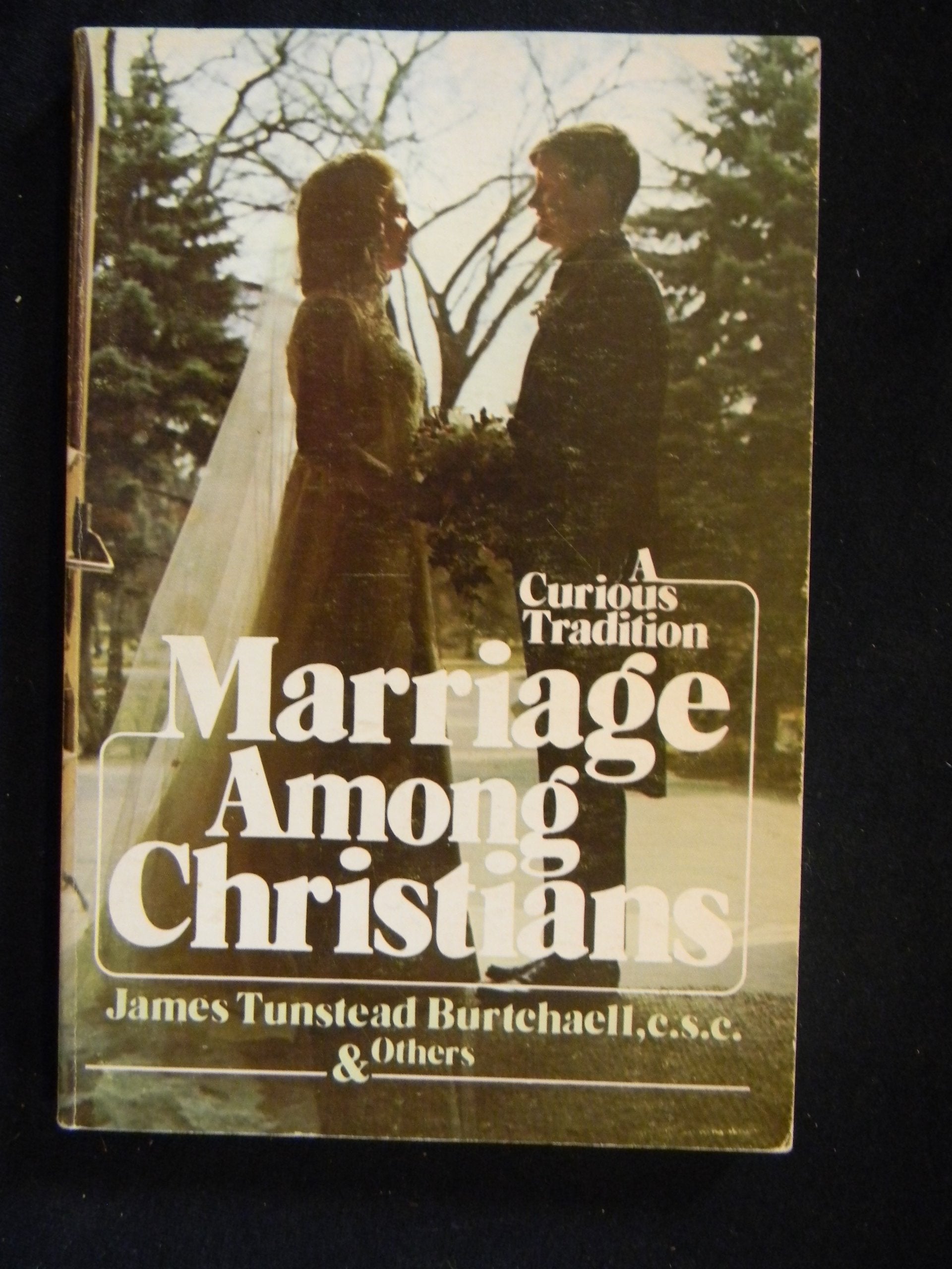 Marriage Among Christians: A Curious Tradition,Used