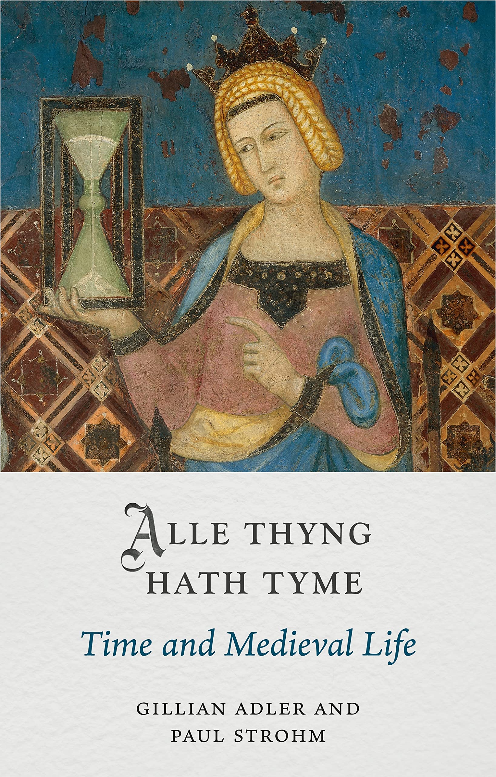 Alle Thyng Hath Tyme: Time And Medieval Life (Medieval Lives),Used