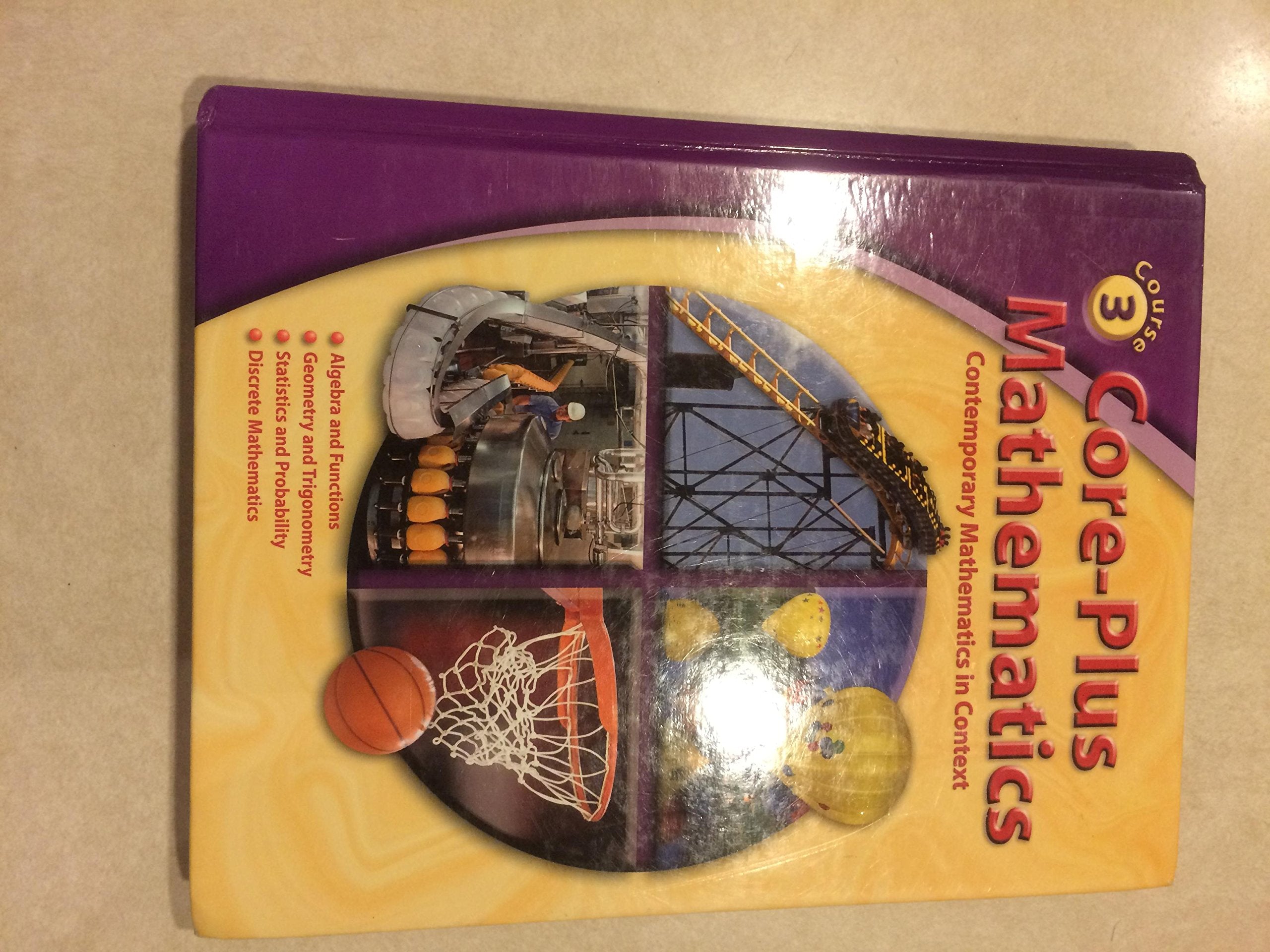 CorePlus Mathematics: Contemporary Mathematics In Context, Course 3, Student Edition (ELC: CORE PLUS),Used