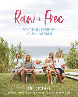 Raw & Free: Plantbased Living for Health & Happiness
