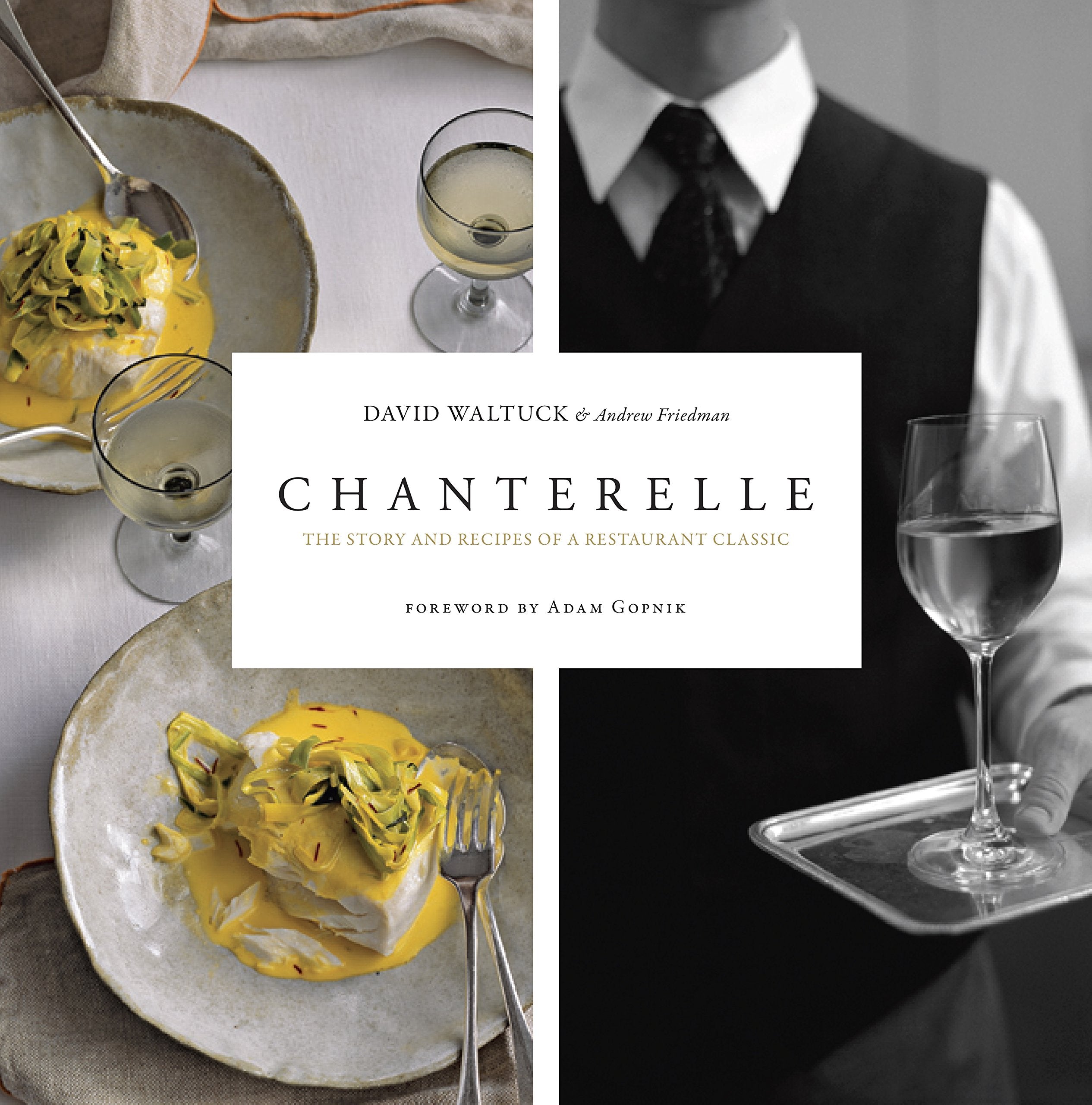 Chanterelle: The Story And Recipes Of A Restaurant Classic
