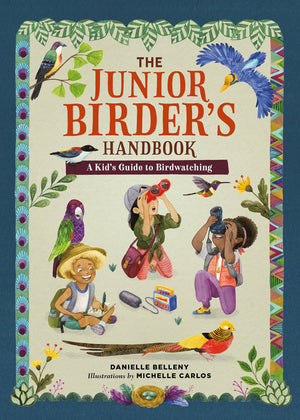The Junior Birder'S Handbook: A Kid'S Guide To Birdwatching (The Junior Handbook Series),New