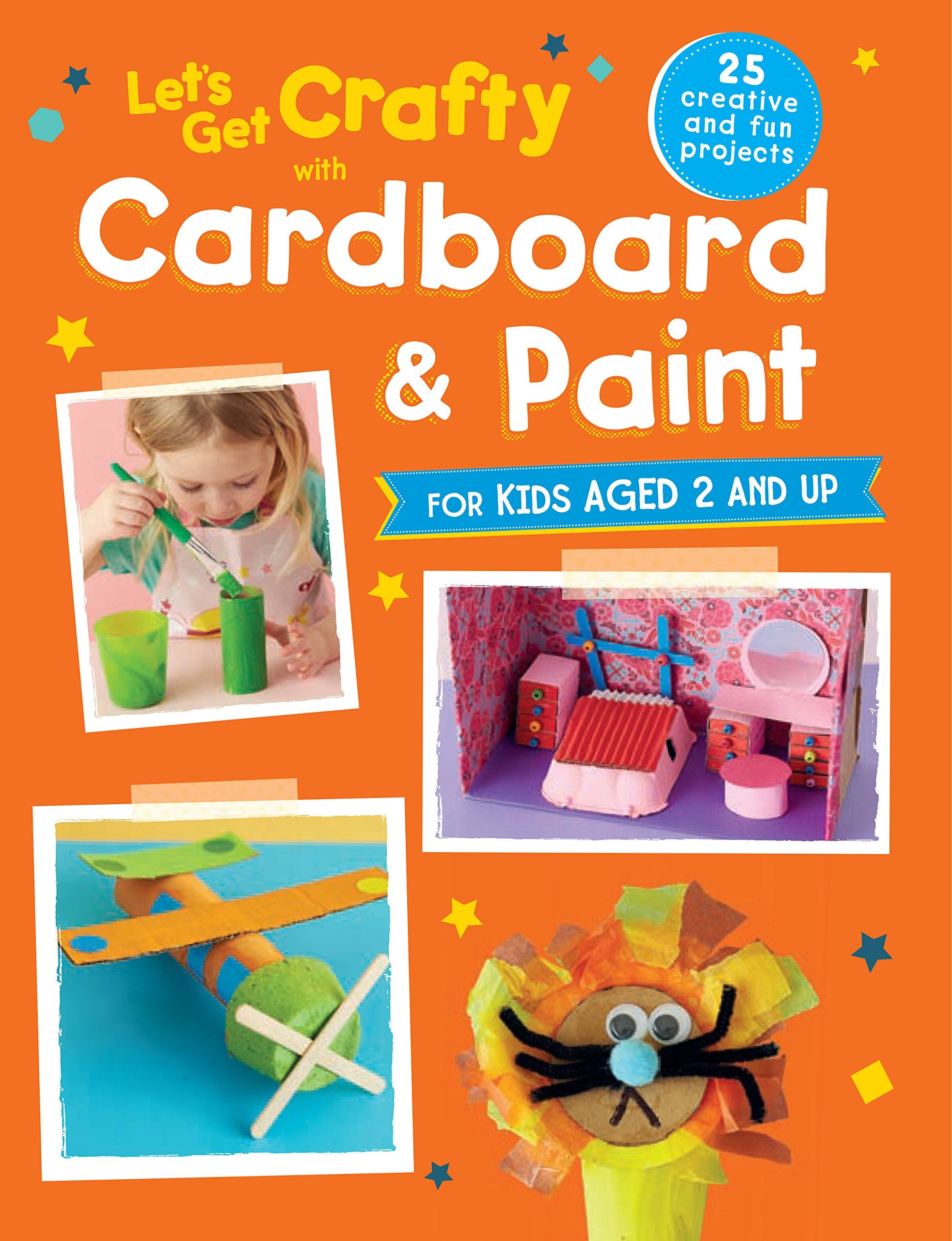 Let's Get Crafty with Cardboard and Paint: 25 creative and fun projects for kids aged 2 and up,Used