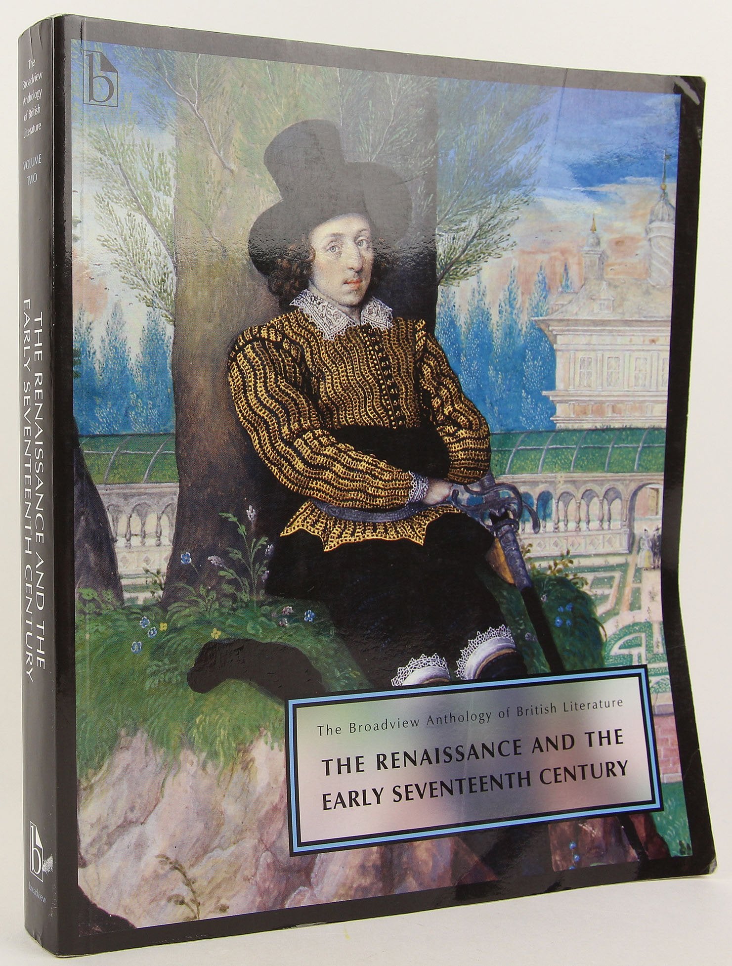 The Broadview Anthology of British Literature: Volume 2: The Renaissance and the Early Seventeenth Century