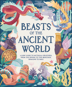 Beasts Of The Ancient World: A Kids Guide To Mythical Creatures, From The Sphinx To The Minotaur, Dragons To Baku (Dk The Met),Used
