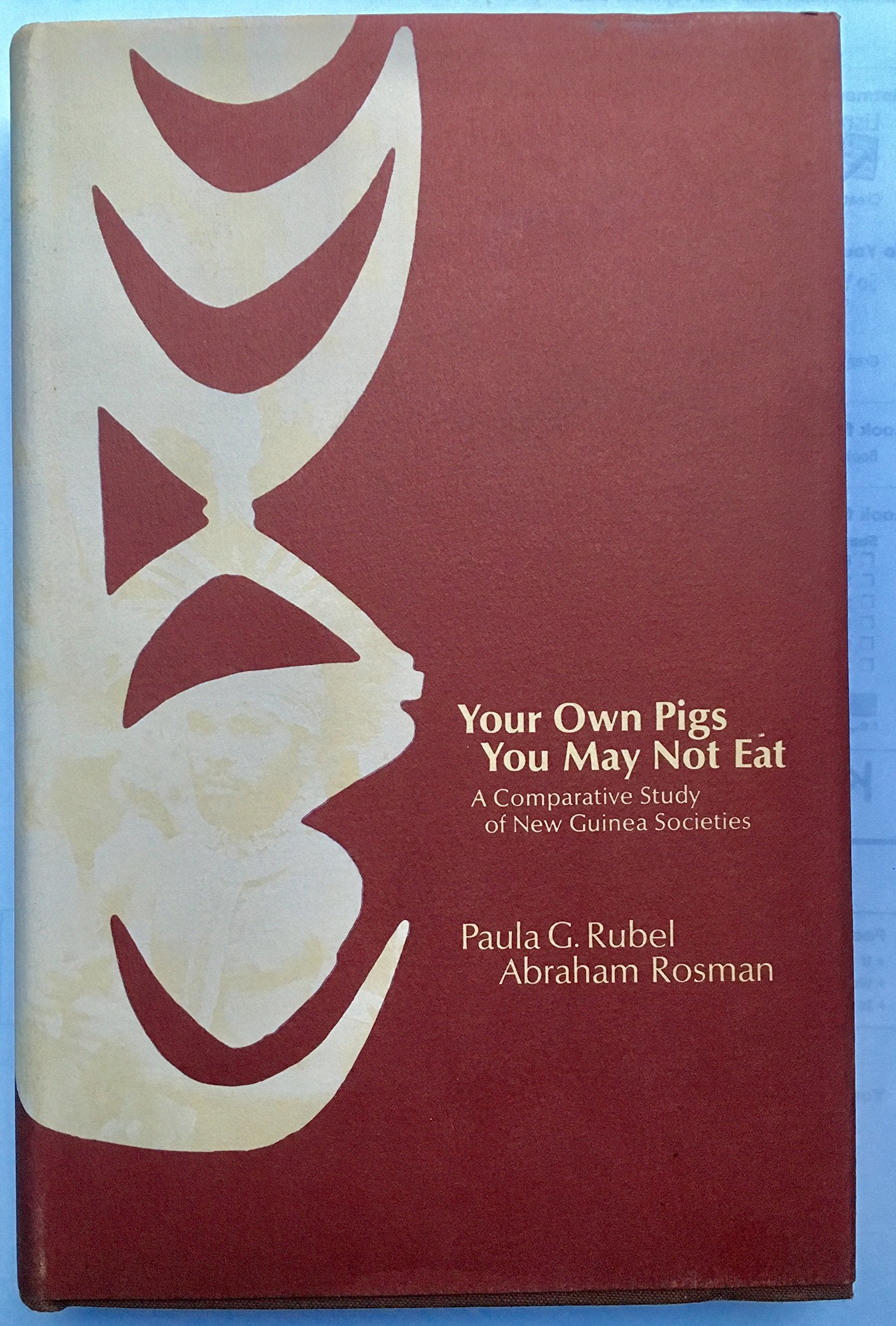 Your Own Pigs You May Not Eat: A Comparative Study of New Guinea Societies,Used