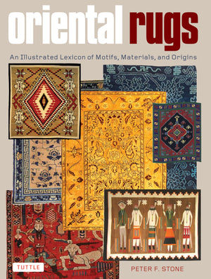 Oriental Rugs: An Illustrated Lexicon Of Motifs, Materials, And Origins,Used