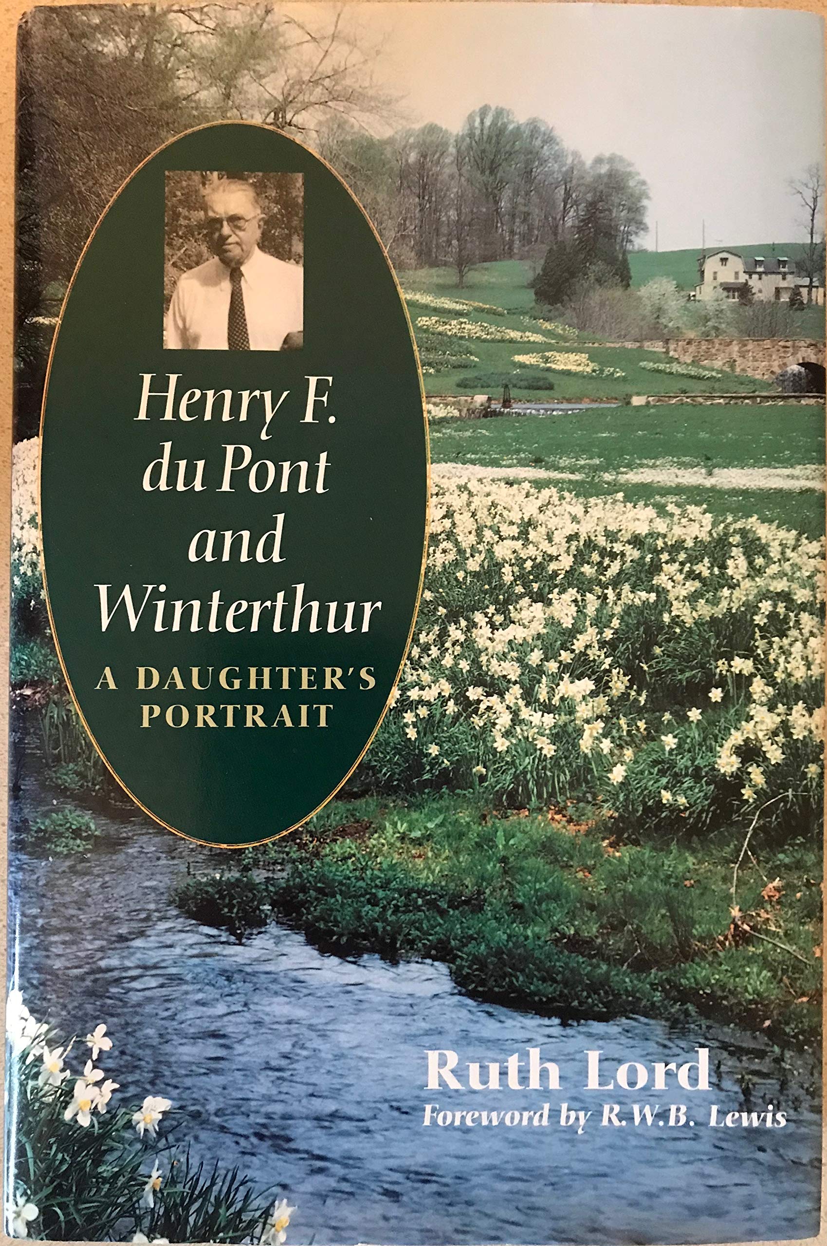 Henry F. du Pont and Winterthur: A Daughters Portrait,New