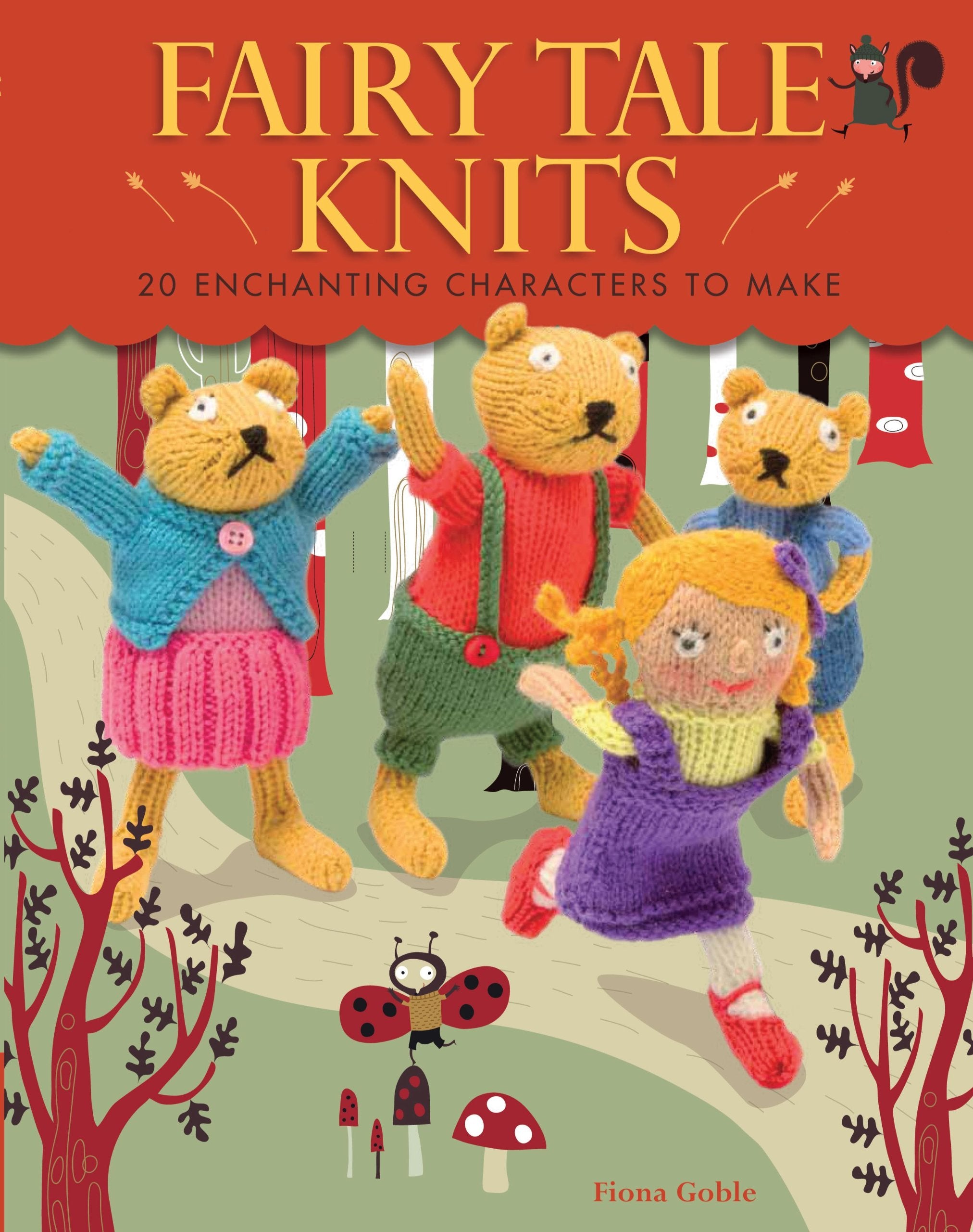 Fairy Tale Knits: 20 Enchanting Characters to Make,Used