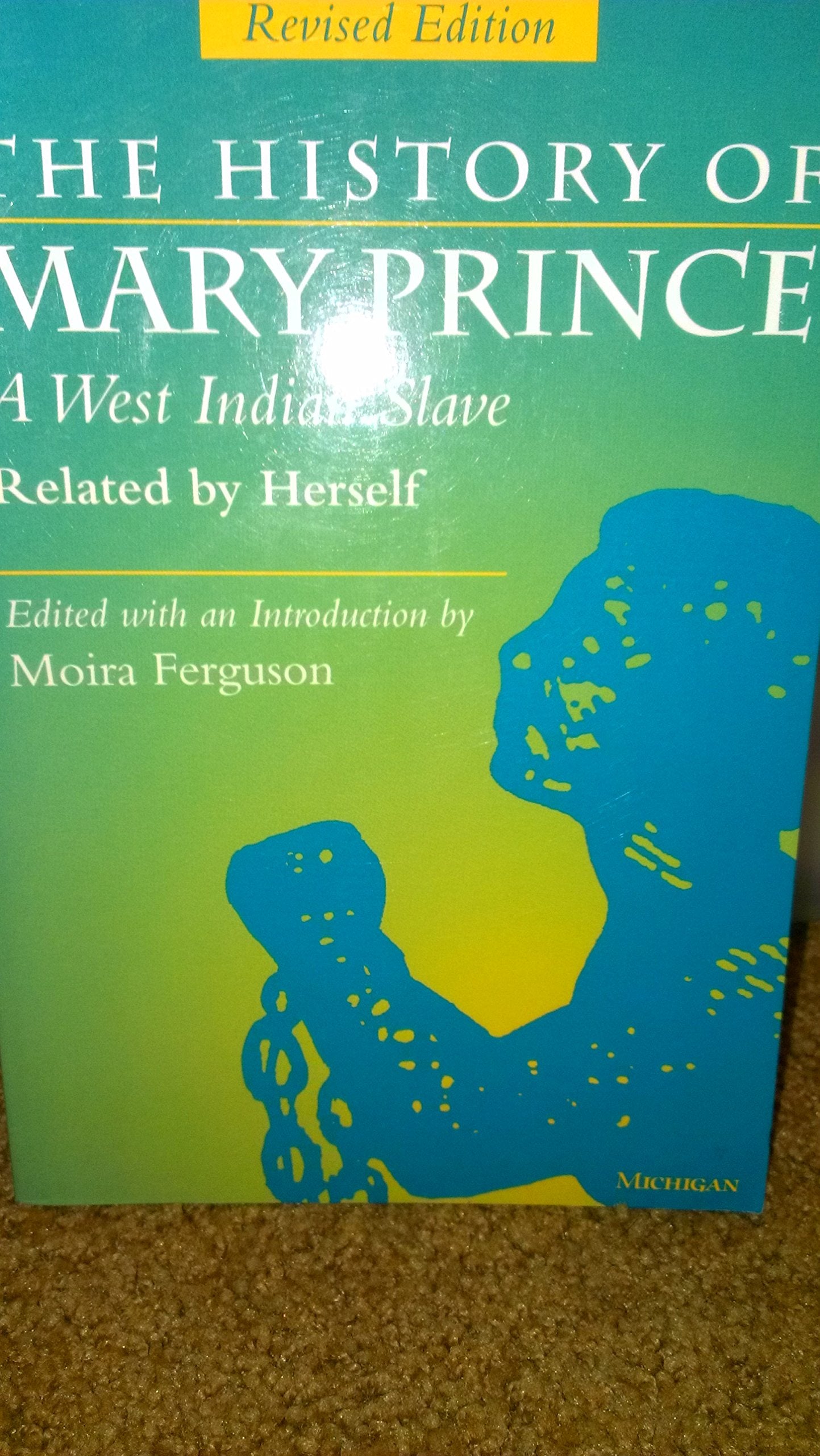 The History of Mary Prince, A West Indian Slave, Related by Herself: Revised Edition,Used