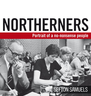 Northerners: Portrait Of A Nononsense People