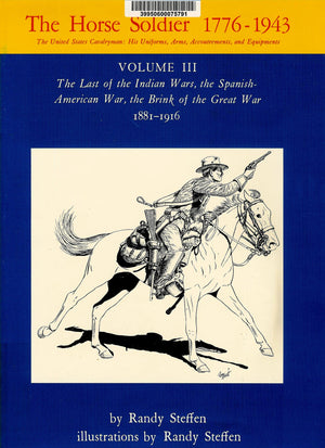 The Horse Soldier 17761943: The Last Of The Indian Wars, The Spanishamerican War, The Brink Of The Great War, 18811916