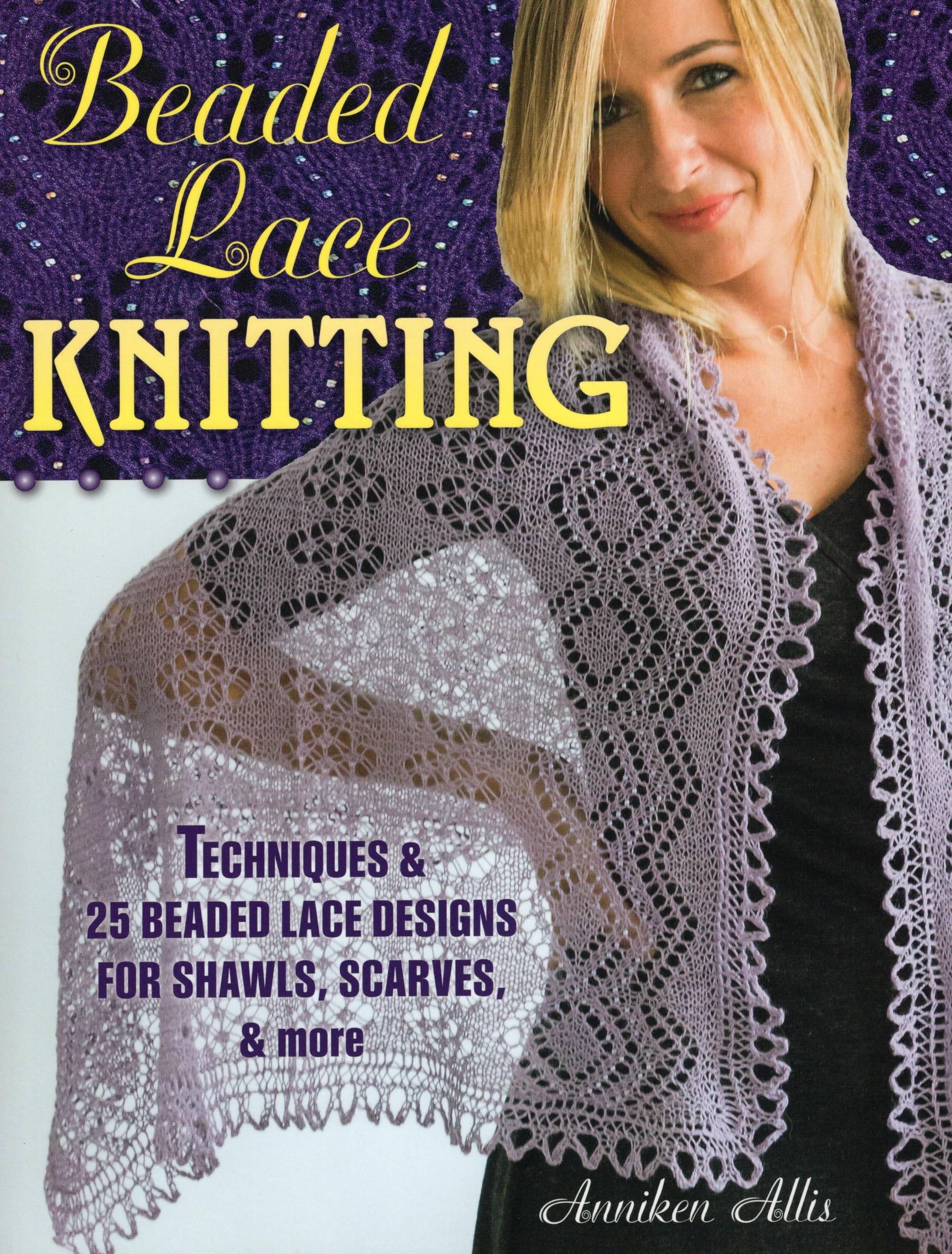 Beaded Lace Knitting: Techniques & 25 Beaded Lace Designs For Shawls, Scarves, & More,New