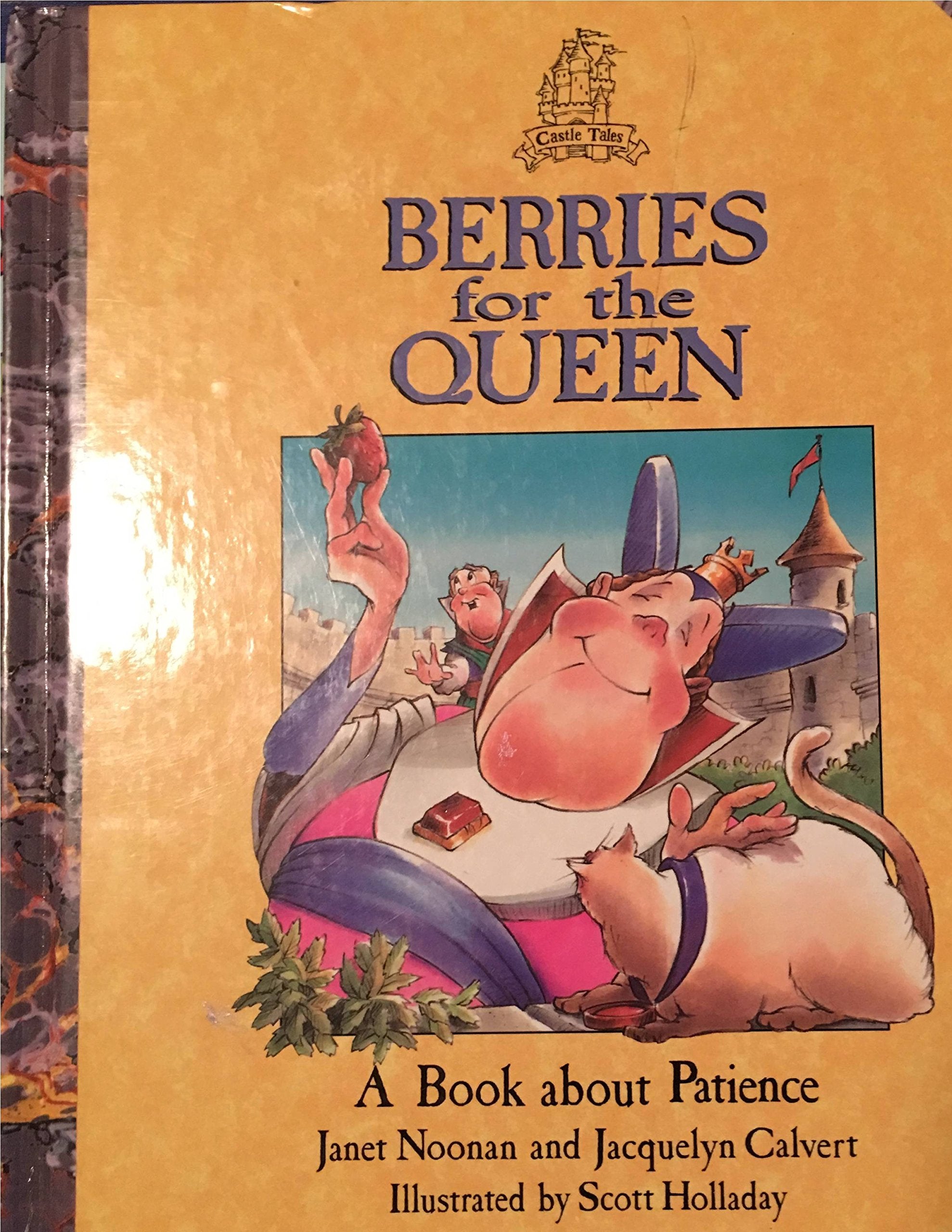 Berries for the Queen: A Book About Patience (Castle Tales),Used