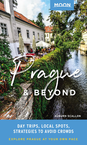 Moon Prague & Beyond: Day Trips, Local Spots, Strategies To Avoid Crowds (Travel Guide)
