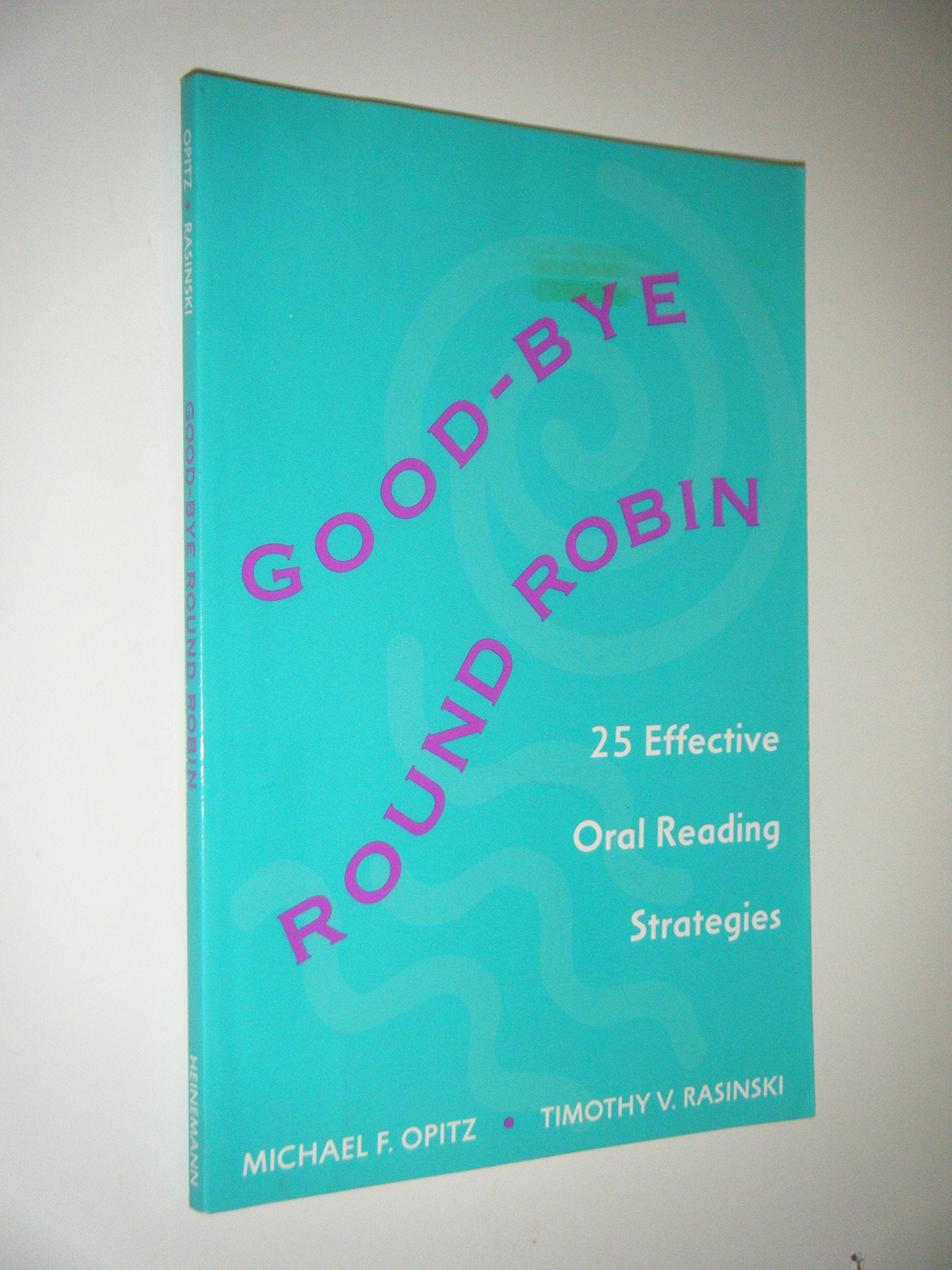 Goodbye Round Robin: 25 Effective Oral Reading Strategies,Used