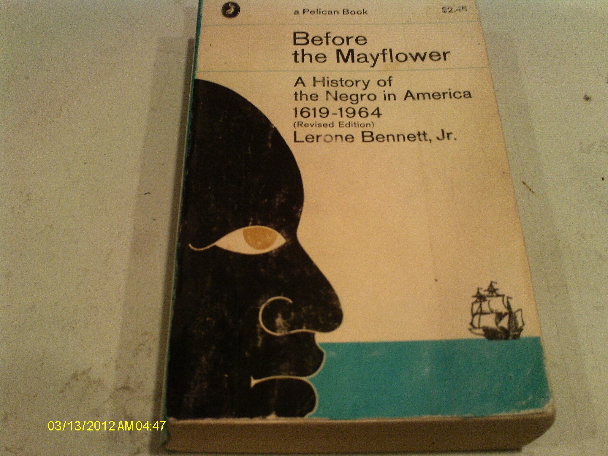 Before The Mayflower: A History Of The Negro In America 1619  1964 (Revised Edition))