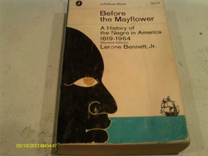 Before The Mayflower: A History Of The Negro In America 1619  1964 (Revised Edition))