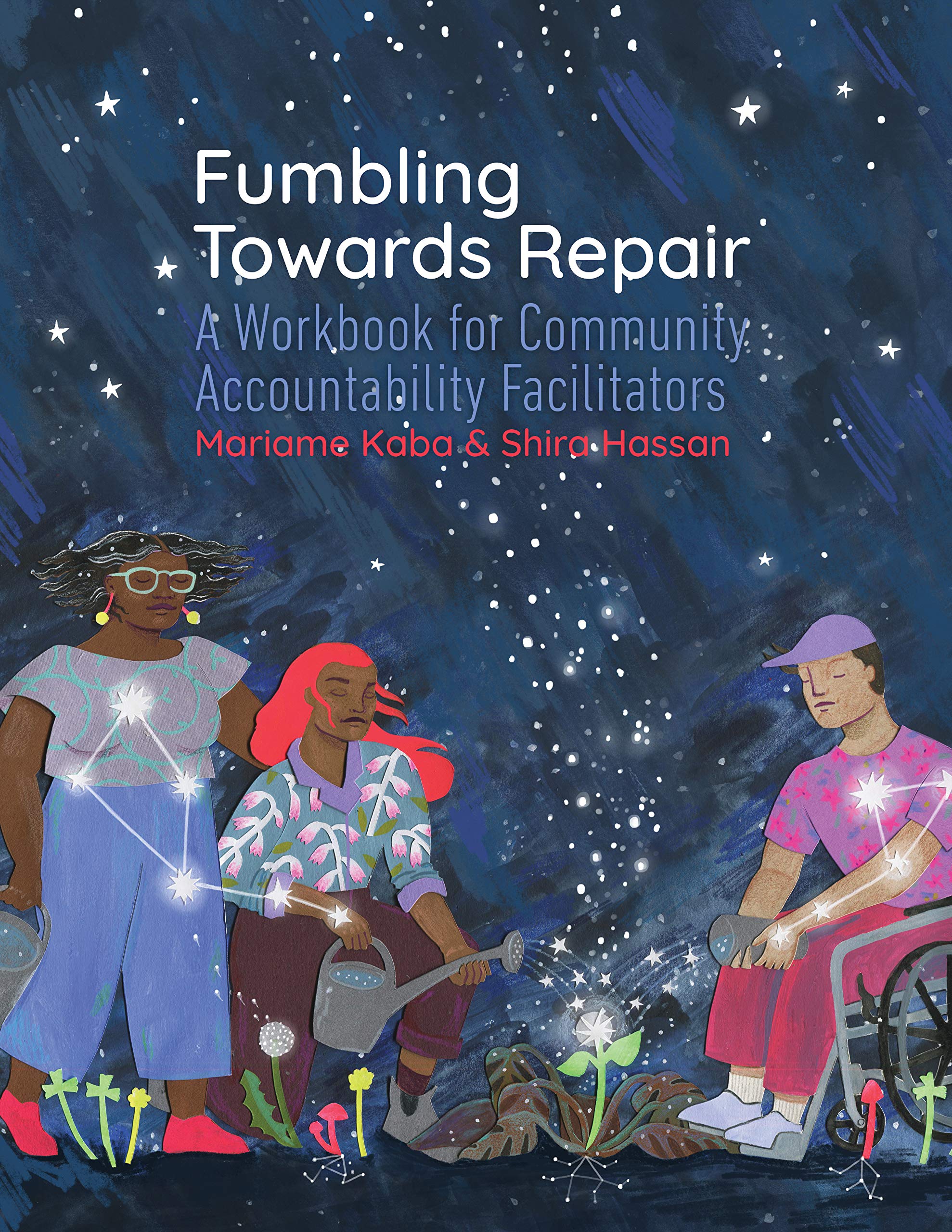 Fumbling Towards Repair: A Workbook for Community Accountability Facilitators,Used