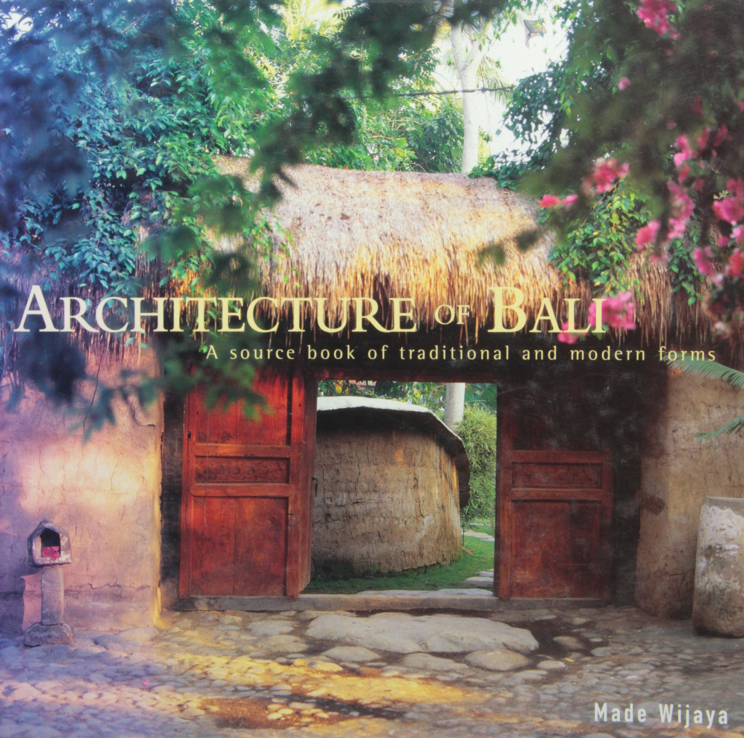 Architecture of Bali: A Source Book of Traditional and Modern Forms (Latitude 20 Books),Used